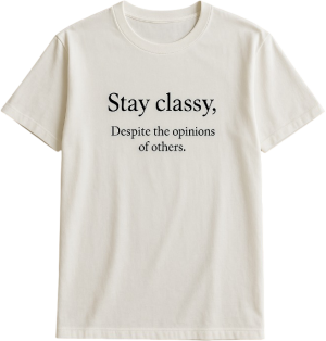 Customized “Stay Classy” Cotton T-Shirt
